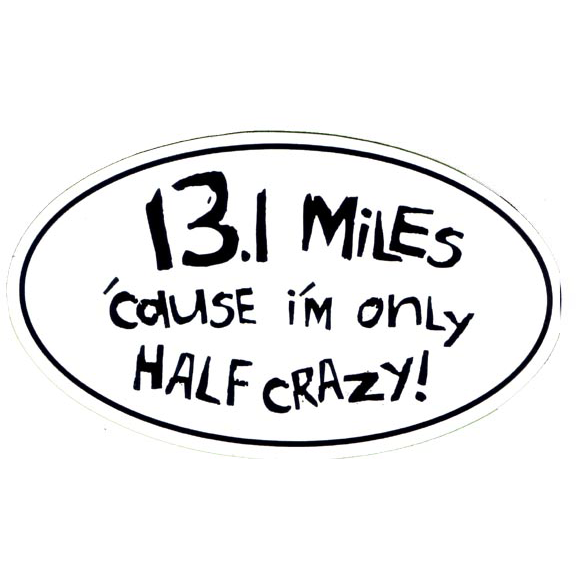 Car Magnet "13.1 Miles 'Cause I'm Only Half Crazy"